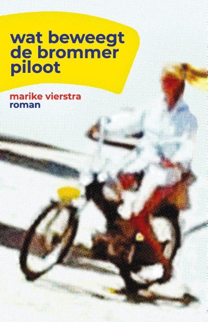 Wat beweegt de brommerpiloot, Marike Vierstra - Paperback - 9789083167374