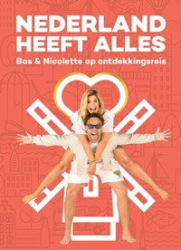 Nederland heeft Alles | Bas Smit ; Nicolette van Dam | 