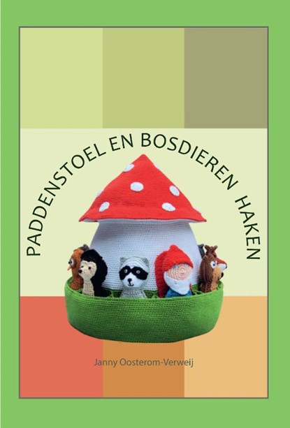 Paddenstoel en bosdieren haken, Janny Oosterom-Verweij - Paperback - 9789083169323