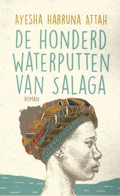 De honderd waterputten van Salaga, Ayesha Harruna Attah - Paperback - 9789083171432