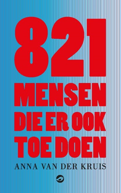821 mensen die er ook toe doen, Anna van der Kruis - Paperback - 9789083171456