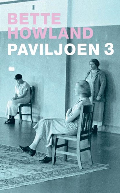 Paviljoen 3, Bette Howland - Paperback - 9789083174488