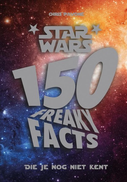 Star Wars - 150 Freaky facts, Chris Pavone - Gebonden - 9789083175621