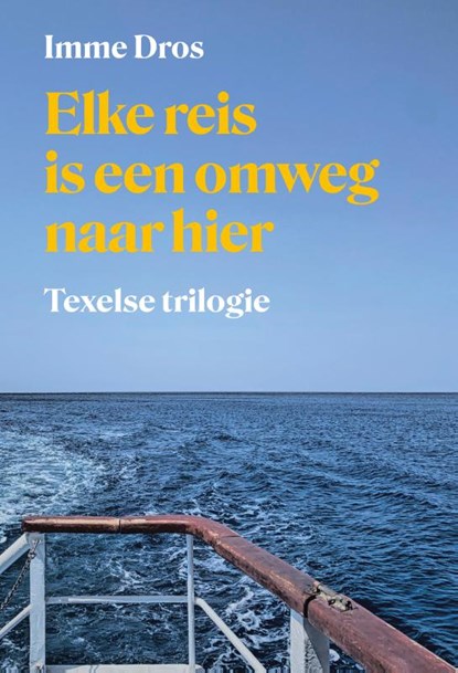 Elke reis is een omweg naar hier, Imme Dros - Paperback - 9789083176444