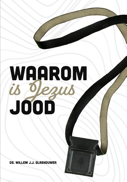 Waarom is Jezus Jood, Willem J.J. Glashouwer - Paperback - 9789083176536