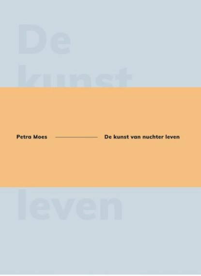 De kunst van nuchter leven, Petra Moes - Gebonden - 9789083178400