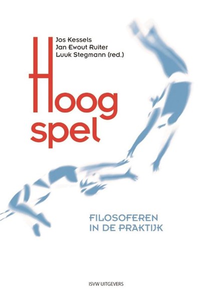 Hoog spel, Jos Kessels ; Jan Ewout Ruiter ; Luuk Stegmann - Gebonden - 9789083178561