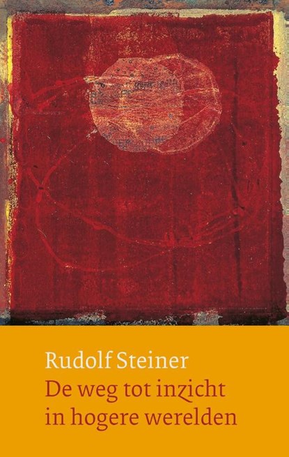 De weg tot inzicht in hogere werelden, Rudolf Steiner ; Leo de la Houssaye ; Roel Munniks - Gebonden - 9789083179391