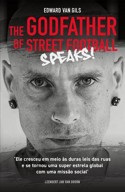 Edward van Gils. The Godfather of Street Football Speaks!, Leendert Jan van Doorn - Paperback - 9789083180243
