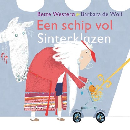 Een schip vol Sinterklazen, Bette Westera - Gebonden - 9789083183718
