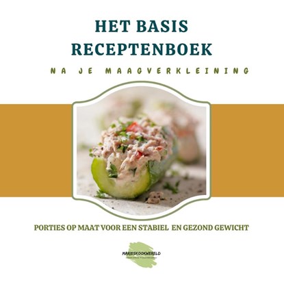 Het basisreceptenboek na je maagverkleining, Marie-Josee Koks - Gebonden - 9789083191423