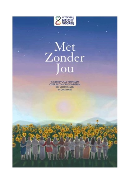 Met zonder jou, Mirjam Louwen-van Bekkum ; Stichting Nooit Voorbij - Gebonden - 9789083192758