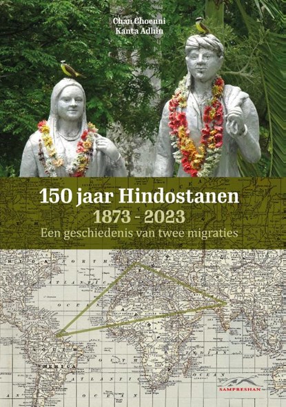 150 jaar Hindostanen 1873-2023, Chan E.S. Choenni ; Kanta Sh. Adhin - Paperback - 9789083199696