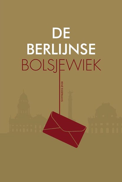 De Berlijnse Bolsjewiek, René Eijsermans - Paperback - 9789083200712