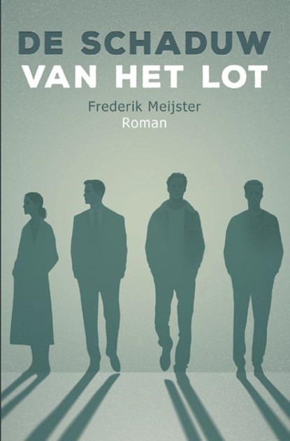 De schaduw van het lot, Frederik Meijster - Paperback - 9789083201740