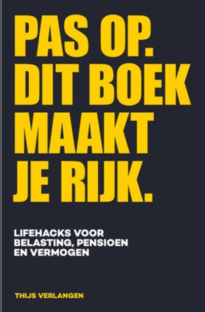 Pas op. Dit boek maakt je rijk., Thijs Verlangen - Ebook - 9789083201788