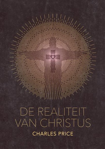 De realiteit van Christus, Charles Price - Paperback - 9789083204789