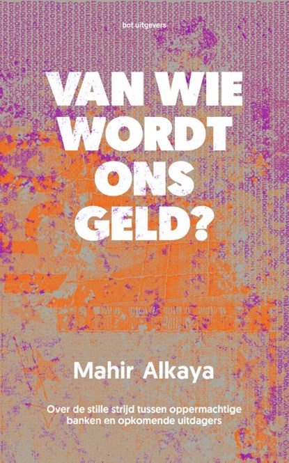 Van wie wordt ons geld?, Mahir Alkaya - Paperback - 9789083207124