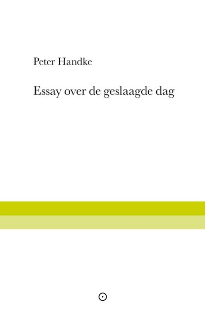 Essay over de geslaagde dag, Peter Handke - Paperback - 9789083212760