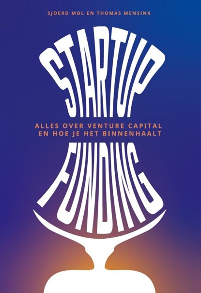 Startup funding, Sjoerd Mol ; Thomas Mensink - Paperback - 9789083213408