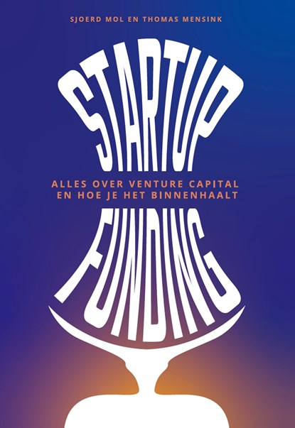STARTUP FUNDING, Sjoerd Mol ; Thomas Mensink - Ebook - 9789083213415