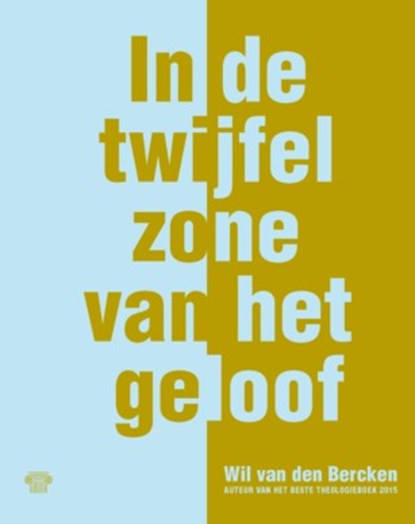 In de twijfelzone van het geloof, Wil van den Bercken - Paperback - 9789083214306