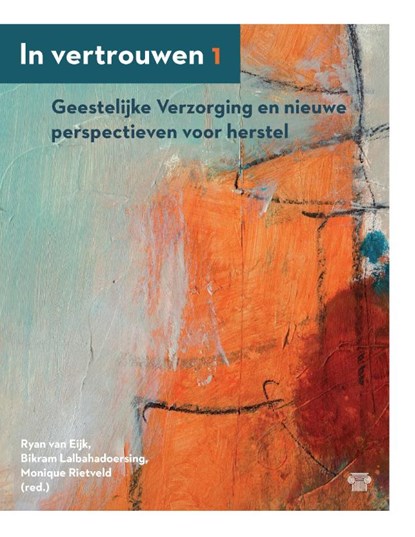 Geestelijke verzorging en nieuwe perspectieven voor herstel, Ryan van Eijk ; Bikram Lalbahadoersing ; Monique Rietveld - Paperback - 9789083214337