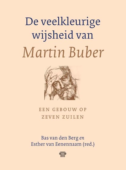 De veelkleurige wijsheid van Martin Buber, Bas van den Berg ; Esther van Eenennaam - Paperback - 9789083214344
