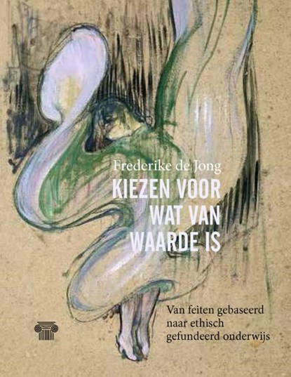 Kiezen voor wat van waarde is, Frederike de Jong - Paperback - 9789083214375