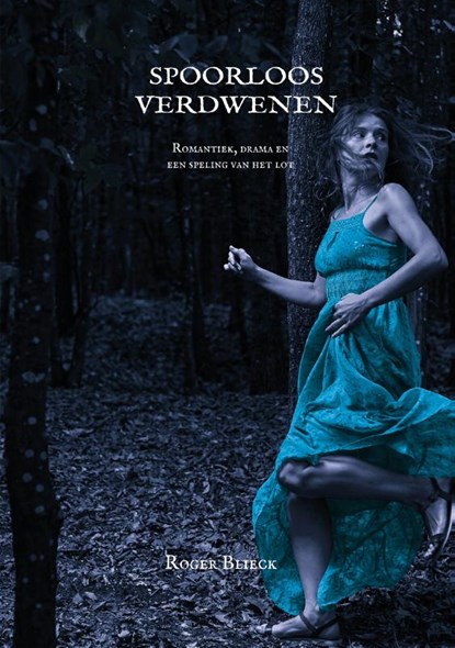 Spoorloos verdwenen, Roger Blieck - Paperback - 9789083215235