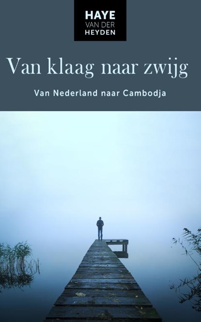 Van klaag naar zwijg, Haye Van der Heyden - Paperback - 9789083215587