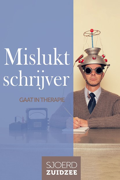 Mislukt schrijver, Sjoerd Zuidzee - Ebook - 9789083215778