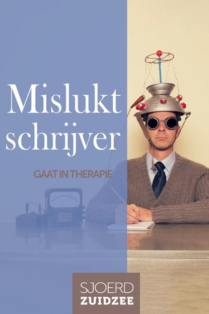 Mislukt schrijver, Sjoerd Zuidzee - Paperback - 9789083215785