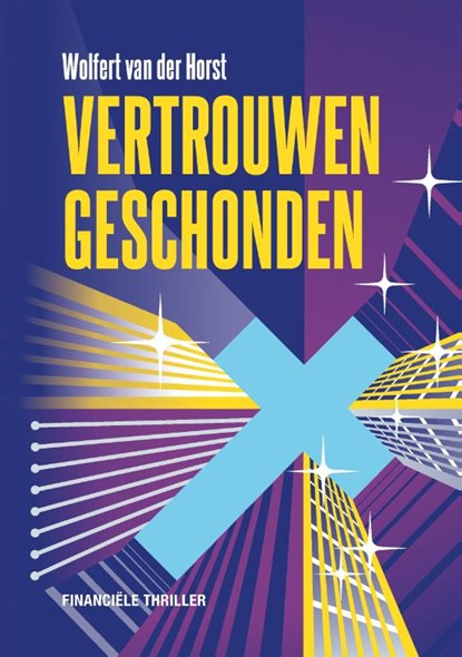 Vertrouwen geschonden, Wolfert van der Horst - Paperback - 9789083219523