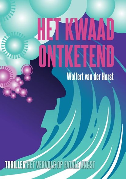 Het kwaad ontketend, Wolfert van der Horst - Paperback - 9789083219554