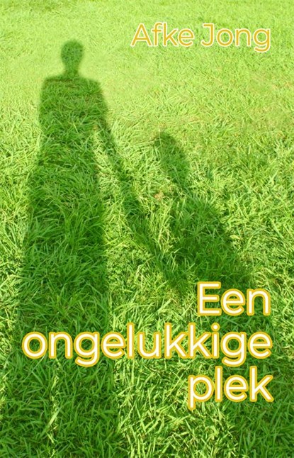 Een ongelukkige plek, Afke Jong - Paperback - 9789083221113