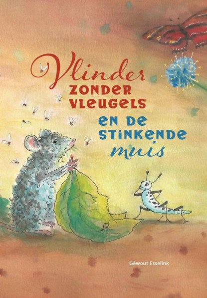 Vlinder zonder vleugels en de stinkende muis, Géwout Esselink - Gebonden - 9789083222226