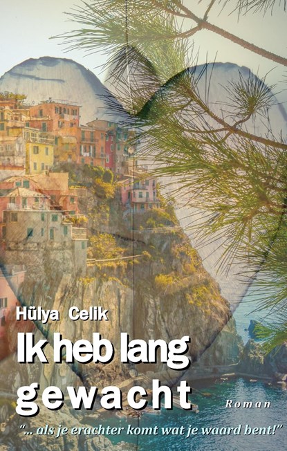 Ik heb lang gewacht, Hülya Celik - Ebook - 9789083222776