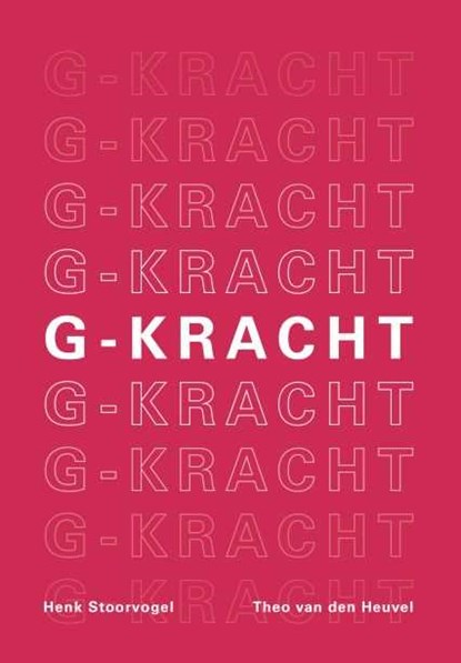 G-kracht, Henk Stoorvogel ; Theo van den Heuvel - Paperback - 9789083224084