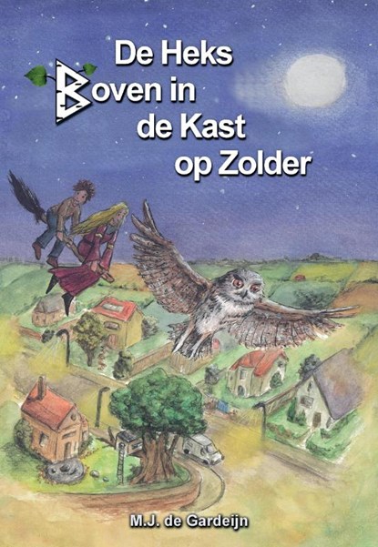 De Heks Boven in de Kast op Zolder, M.J. De Gardeijn - Paperback - 9789083224602
