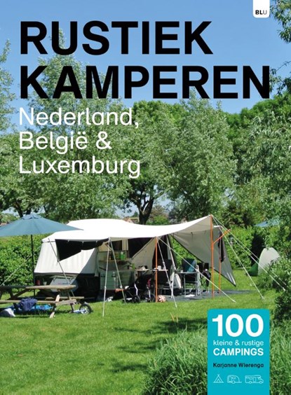 Rustiek Kamperen Nederland België Luxemburg, Karjanne Wierenga - Paperback - 9789083226200