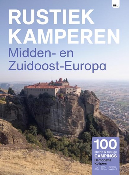 Rustiek Kamperen in Midden- en Zuidoost-Europa, Bernadette Kuijpers - Paperback - 9789083226217