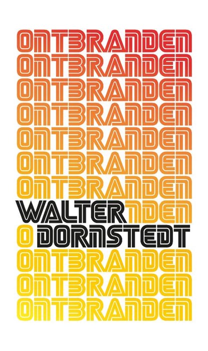 Ontbranden, Walter Dornstedt - Paperback - 9789083227641