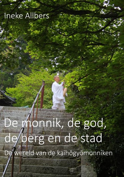 De monnik, de god, de berg en de stad, Ineke Albers - Paperback - 9789083235813
