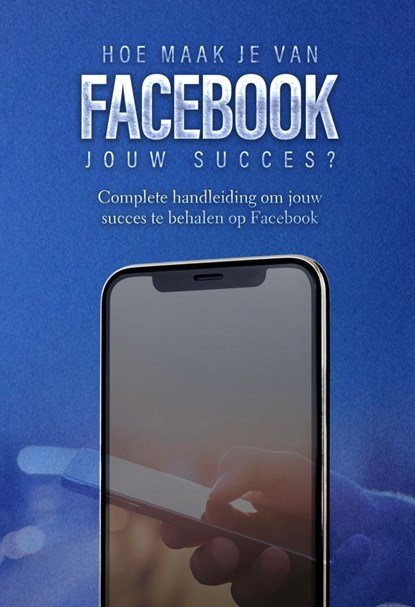 Hoe maak je van Facebook jouw succes?, Dylan Oemar Said ; Jop Klouwens - Ebook - 9789083237251