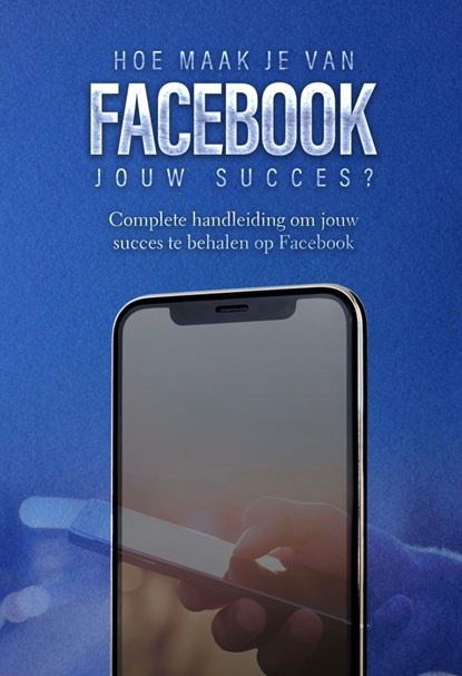 Hoe maak je van Facebook jouw succes?, Dylan Oemar Said ; Jop Klouwens - Ebook - 9789083237251