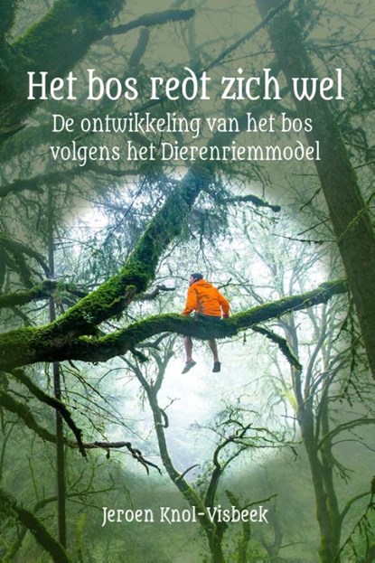 Het bos redt zich wel, Jeroen Knol-Visbeek - Paperback - 9789083240930