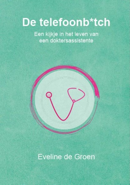 De telefoonb*tch, Eveline de Groen - Paperback - 9789083243733