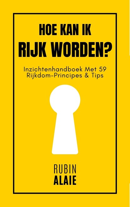 Hoe kan ik rijk worden?, Rubin Alaie - Ebook - 9789083246246