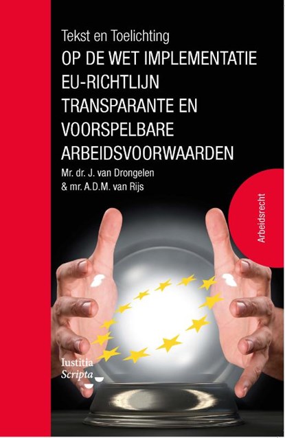 Tekst en Toelichting op de wet implementatie EU-richtlijn transparante en voorspelbare arbeidsvoorwaarden, André van Rijs ; Harry van Drongelen - Paperback - 9789083247519